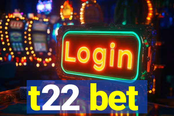 t22 bet